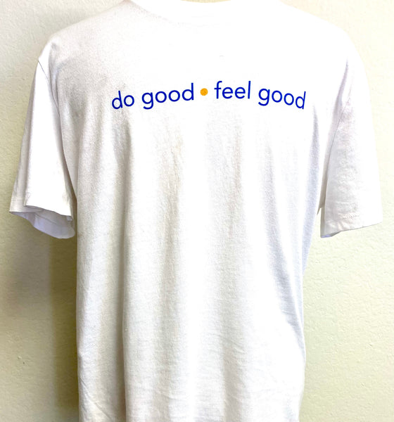 do good * feel good T Shirt