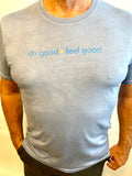 do good * feel good T Shirt