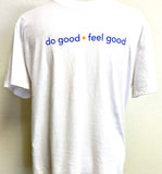 do good * feel good - T Shirt