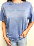 do good * feel good - T Shirt